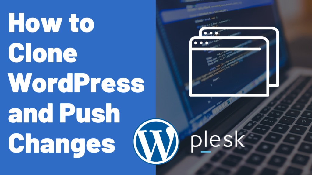 How to create a staging site in WordPress and Push changes live
