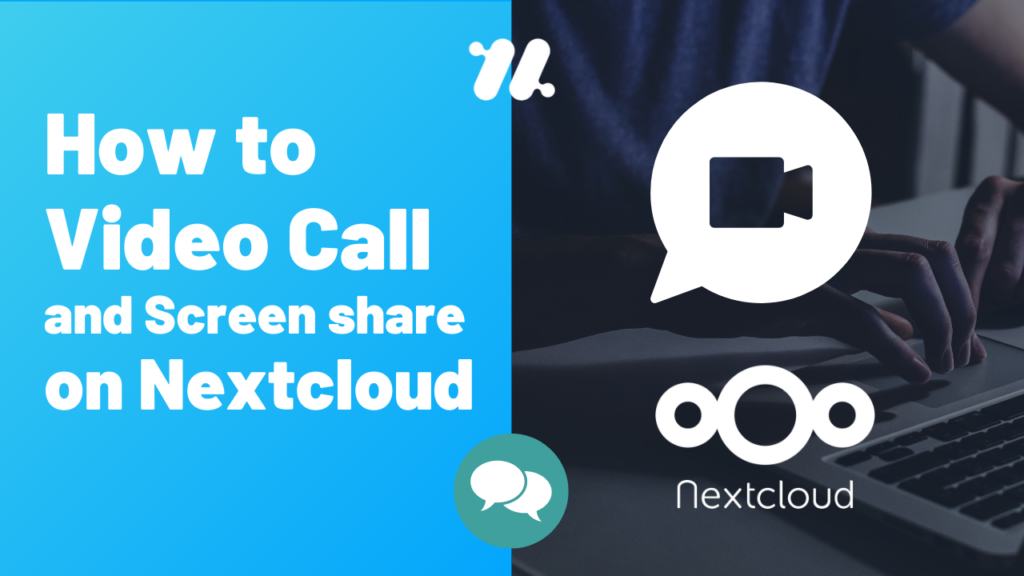 How to video call and screenshare on Nextcloud
